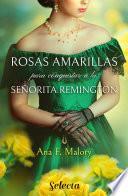 Rosas amarillas para conquistar a la señorita Remington (Los Talbot 1)