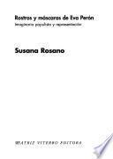 Rostros y máscaras de Eva Perón
