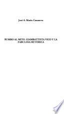 Rumbo Al Mito. Giambattista Vico Y La Fabulosa Retorica