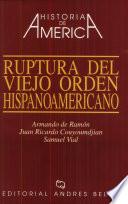 Ruptura del viejo orden hispanoamericano