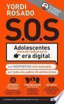 S.O.S Adolescentes fuera de control en la era digital