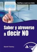 SABER Y ATREVERSE A DECIR NO.