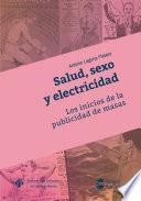 Salud, sexo y electricidad. Los inicios de la publicidad de masas