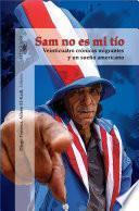 Sam no es mi tío: Veinticuatro crónicas migrantes y un sueño americano