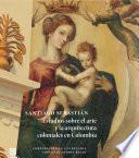 Santiago Sebastián: estudios sobre el arte y la arquitectura coloniales en Colombia