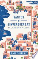 Santos y sinvergüenzas en la historia de Jesús