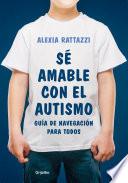 Sé amable con el autismo