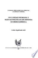 Seguridad humana y nuevas políticas de defensa en Iberoamérica