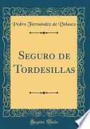 Seguro de Tordesillas (Classic Reprint)