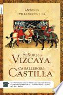 Señores de Vizcaya, Caballeros de Castilla