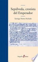 Sepúlveda, cronista del Emperador