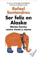 Ser feliz en Alaska