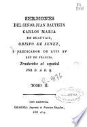 Sermones del Señor Juan Bautista Carlos Maria de Beauvais, Obispo de Senez, y predicador de Luis XV Rey de Francia: (461 p., [1] h.)