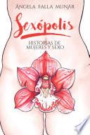 Sexópolis: Historias de mujeres y sexo