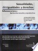 Sexualidades, desigualdades y derechos : reflexiones en torno a los derechos sexuales y reproductivos