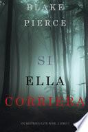 Si Ella Corriera (Un Misterio Kate Wise—Libro 3)