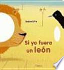 Si yo fuera un león