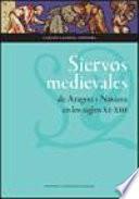 Siervos medievales de Aragón y Navarra en los siglos XI-XIII