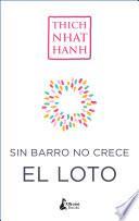 Sin barro no crece el loto