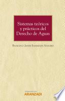 Sistemas teóricos y prácticos del derecho de aguas