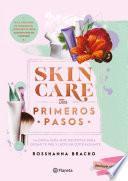 Skincare, tus primeros pasos