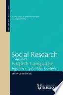 Social research applied to english language teaching in Colombian contexts