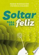 Soltar para ser feliz