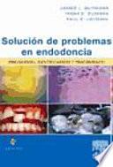 Solucion de Problemas En Endodoncia