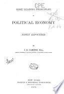 Some leading principles of political economy newly expounded