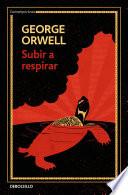 Subir a respirar (edición definitiva avalada por The Orwell Estate)