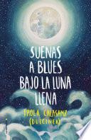 Suenas a blues bajo la luna llena