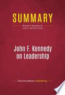 Summary: John F. Kennedy on Leadership