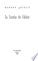 Ta [i. e. La] tumba de Filidor