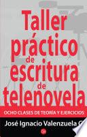 Taller práctico de escritura de telenovela