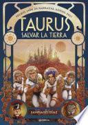 Taurus. Salvar la Tierra (Premio Jaén de Narrativa Juvenil 2021)