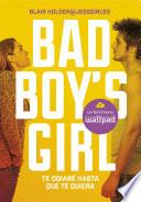 Te odiaré hasta que te quiera (Bad Boy's Girl 1)