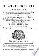 Teatro critico universal, ó, Discursos varios en todo género de materias, para deseñgano de errores comunes