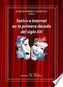 Teatro e Internet en la primera década del siglo XXI