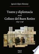 Teatro y diplomacia en el Coliseo del Buen Retiro 1640-1746