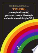 Teatro y marginalismo(s) por sexo, raza e ideología en los inicios del siglo XXI