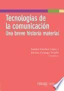 Tecnologías de la comunicación: una breve historia material