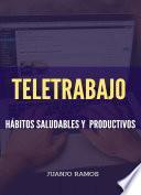 Teletrabajo. Hábitos saludables y productivos