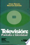 Televisión: pantalla e identidad