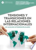 Tensiones y transiciones en las relaciones internacionales