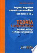 Teoría e interpretación : normalidad, semiología y patología neuropsicológicas