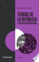 Teorías de la república y prácticas republicanas