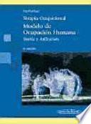 Terapia ocupacional. Modelo de Ocupación Humana. Teoría y aplicación.