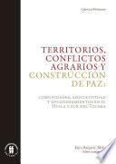 Territorios, conflictos agrarios y construcción de paz