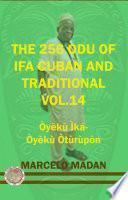 THE 256 ODU IFA CUBAN AND TRADITIONAL VOL. 14 Oyeku Ika-Oyeku Oturupon