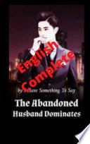The Abandonated Husband Dominates - English - El Esposo Abandonado Dominante Domina -